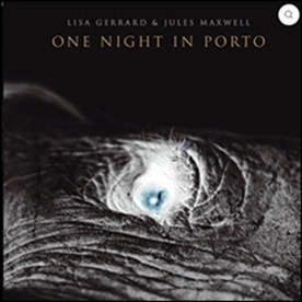 Lisa Gerrard & Jules Maxwell
ONE NIGHT IN PORTO
Mystic
2023