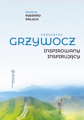 red. Ryszard PaluchKrzysztof Grzywocz. Inspirowany – inspirującySalwator Kraków 2023ss. 324