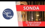 SONDA | Co byś zmienił w Kościele? | Sącz Boga