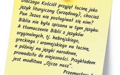 Dlaczego Kościół przyjął łacinę jako język liturgiczny, chociaż Pan Jezus nim się nie posługiwał?