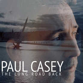 Paul Casey The Long Road Back Paul Casey 2023 