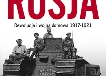 Antony Beevor Rosja. Rewolucja i wojna domowa 1917–1921 Znak Horyzont Kraków 2023 ss. 670 
