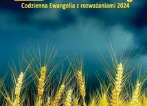 Żyć Ewangelią. Codzienna Ewangelia  z rozważaniami 2024 Pomoc Częstochowa 2023 ss. 576