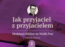 Módl się jak Jezus. Medytacja na II Niedzielę Wielkiego Postu