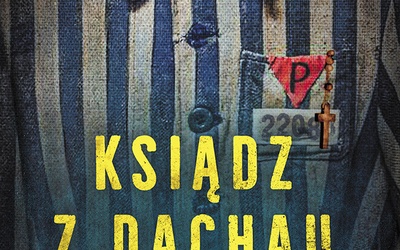 ks. Ludwik Walkowiak Ksiądz z Dachau Replika Poznań 2024 ss. 320