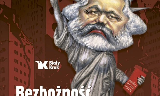 Bezbożność, terror i propaganda. Fałszywe proroctwa marksizmu