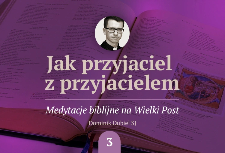 Módl się jak Jezus. Medytacja na III Niedzielę Wielkiego Postu