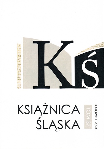 Książnica Śląska t. 37 Biblioteka Śląska Katowice 2023 ss. 218 