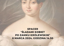 Śladami kobiet po Zamku Królewskim