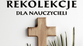 Rekolekcje dla nauczycieli