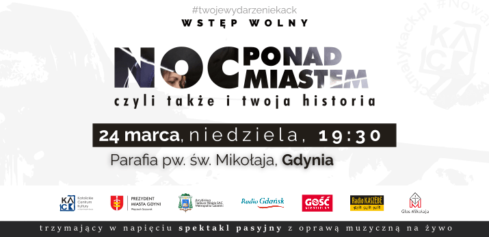 Na spektakl pasyjny "Noc ponad miastem" wstęp jest wolny.