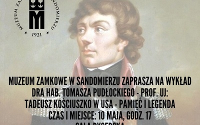 Muzeum Zamkowe w Sandomierzu zaprasza na wykład kościuszkowski