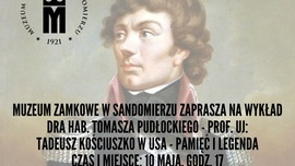 Muzeum Zamkowe w Sandomierzu zaprasza na wykład kościuszkowski