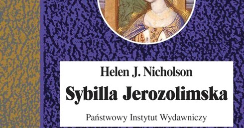 Helen J. Nicholson Sybilla Jerozolimska PIW Warszawa 2024  ss. 270