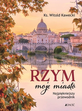 ks. Witold Kawecki – „Rzym, moje miasto”