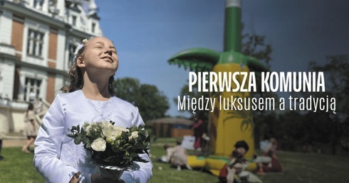 Pierwsza komunia. Między luksusem a tradycją