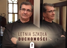Tak odkryjesz połowę niebiańskiej radości. Letnia Szkoła Duchowości – odc. 2