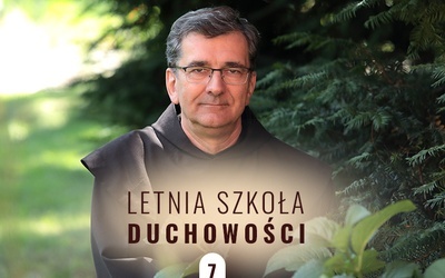 Rozkosz fizyczna i rozkosz duchowa. Letnia Szkoła Duchowości – odc. 7