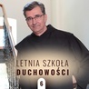 Skąd się bierze duchowa ślepota? Letnia Szkoła Duchowości – odc. 6