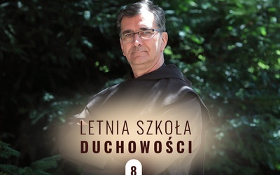 Bóg jest nieprawdopodobnie hojny. Letnia Szkoła Duchowości – odc. 8