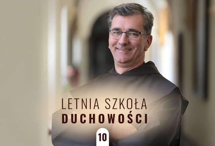 Bóg jest Panem historii, nie demon. Letnia Szkoła Duchowości – odc. 10, ostatni