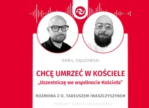 Chcę umrzeć w Kościele. Rozmowa z o. Tadeuszem Iwaszczyszynem
