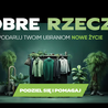 Dobre rzeczy - podziel się i pomagaj!