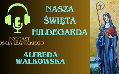 Podcast o św. Hildegardzie