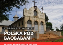 Polska pod baobabami, czyli historie Sybiraków "Afrykańczyków" 
