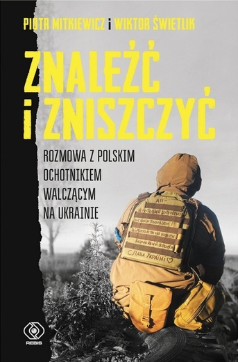 Piotr Mitkiewicz,  Wiktor Świetlik  Znaleźć i zniszczyć  Rebis 2024 ss. 304