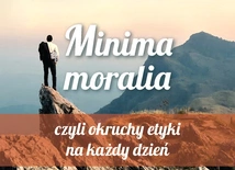 ks. Tomasz Horak – „Minima moralia, czyli okruchy etyki na każdy dzień”