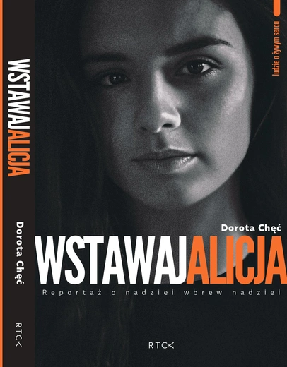 Wstawaj, Alicja, czyli opowieść o wierze i miłości