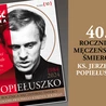 Konferencja i Gość Extra na 40. rocznicę śmierci bł. ks. Jerzego Popiełuszki