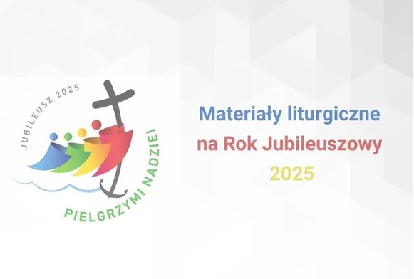 Jubileusz 2025 - materiały liturgiczne