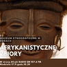 Afrykanistyczne zbiory Muzeum Etnograficznego w Żorach