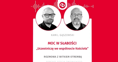 Moc w słabości. Rozmowa z Witkiem Otrembą