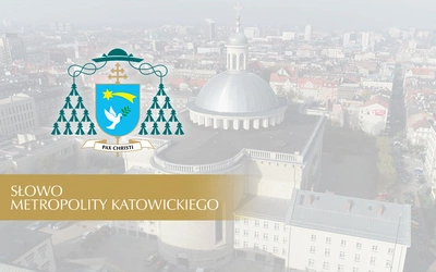 Słowo abp. Adriana Galbasa do wiernych archidiecezji katowickiej