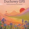 ks. Grzegorz Strzelczyk, Dominika Szczawińska-Ziemba – „Duchowy GPS. Krótki przewodnik po wierze”