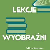 „Lekcje wyobraźni” Jana Prokopa, znakomitego badacza literatury, pokazują, na czym polega szczególny sens bycia Polakiem