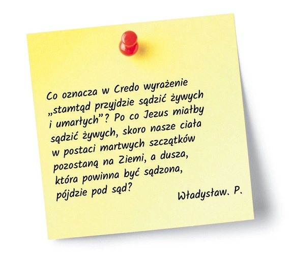 Co oznacza w Credo wyrażenie „przyjdzie sądzić żywych i umarłych”?