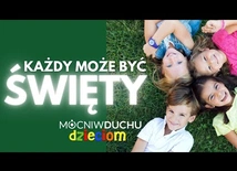 Każdy może być święty | Mocni w Duchu i dzieciaki [official]
