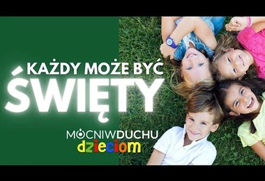 Każdy może być święty | Mocni w Duchu i dzieciaki [official]