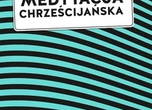 bp Andrzej Siemieniewski – „Medytacja chrześcijańska”