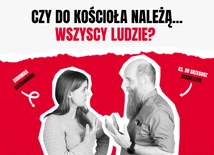 Czy do Kościoła należą... wszyscy ludzie? 