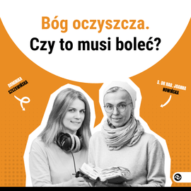 Konieczne cięcie... Bóg oczyszcza – czy to musi boleć?