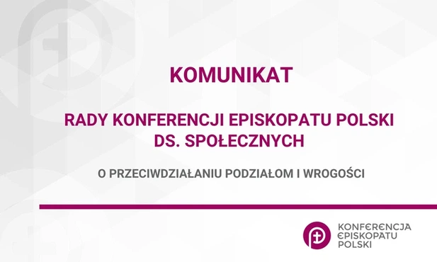 Komunikat Rady Konferencji Episkopatu Polski ds. Społecznych o przeciwdziałaniu podziałom i wrogości