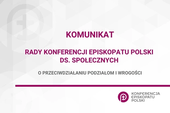 Komunikat Rady Konferencji Episkopatu Polski ds. Społecznych o przeciwdziałaniu podziałom i wrogości