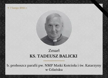 Do domu Ojca odszedł ks. Tadeusz Balicki