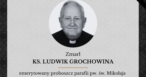 Zmarł ks. prał. Ludwik Grochowina