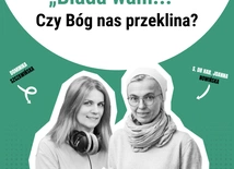 „Biada wam...”. Czy Pan Bóg nas przeklina?